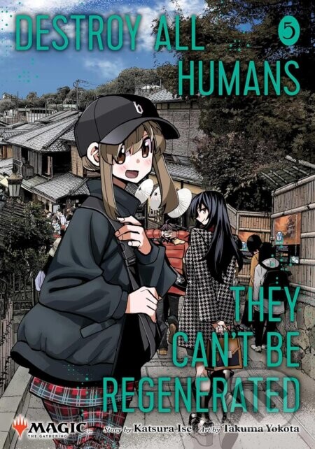 Destroy All Humans. They Can't Be Regenerated. A Magic: The Gathering Manga, Vol. 5 - Katsura Ise