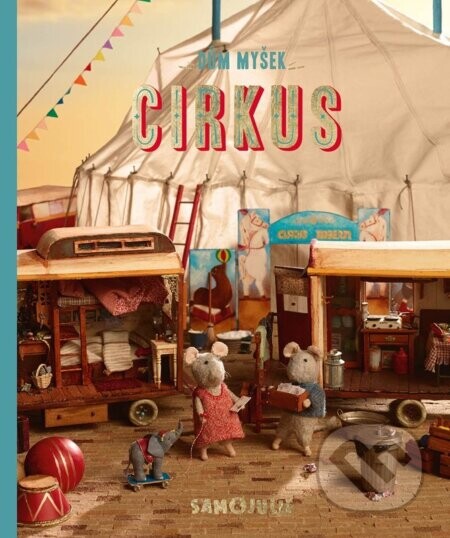 Dům myšek: Cirkus - Karina Schaapman