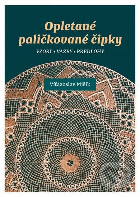 Opletané paličkované čipky - Víťazoslav Mišík