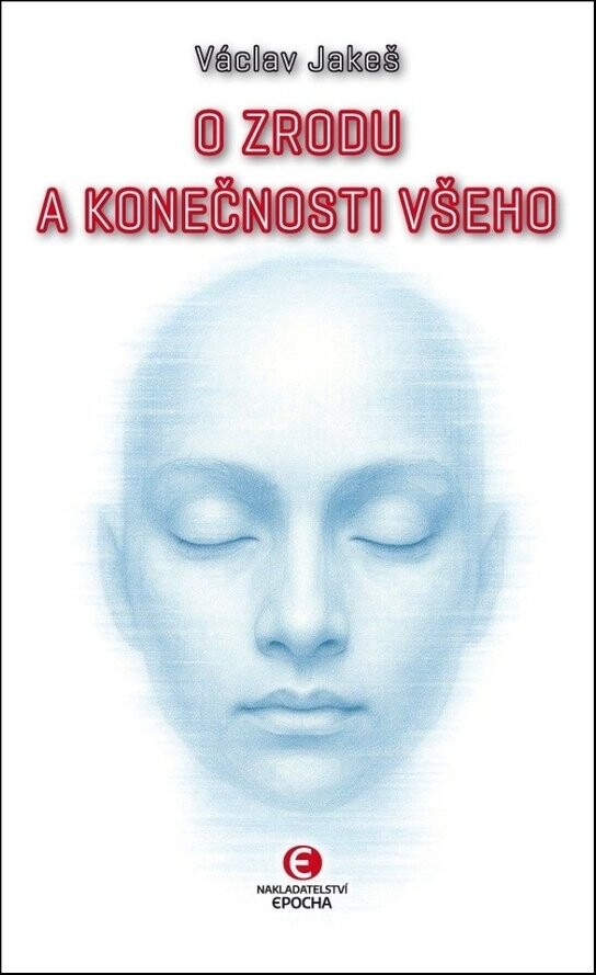 O zrodu a konečnosti všeho