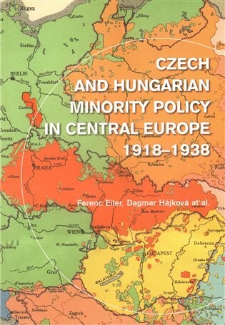 Czech and Hungarian Minority Policy in Central Europe
1918–1938