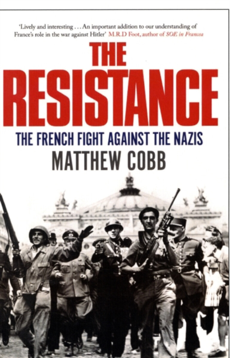 Resistance - The French Fight Against the Nazis (Cobb Matthew)(Paperback / softback)