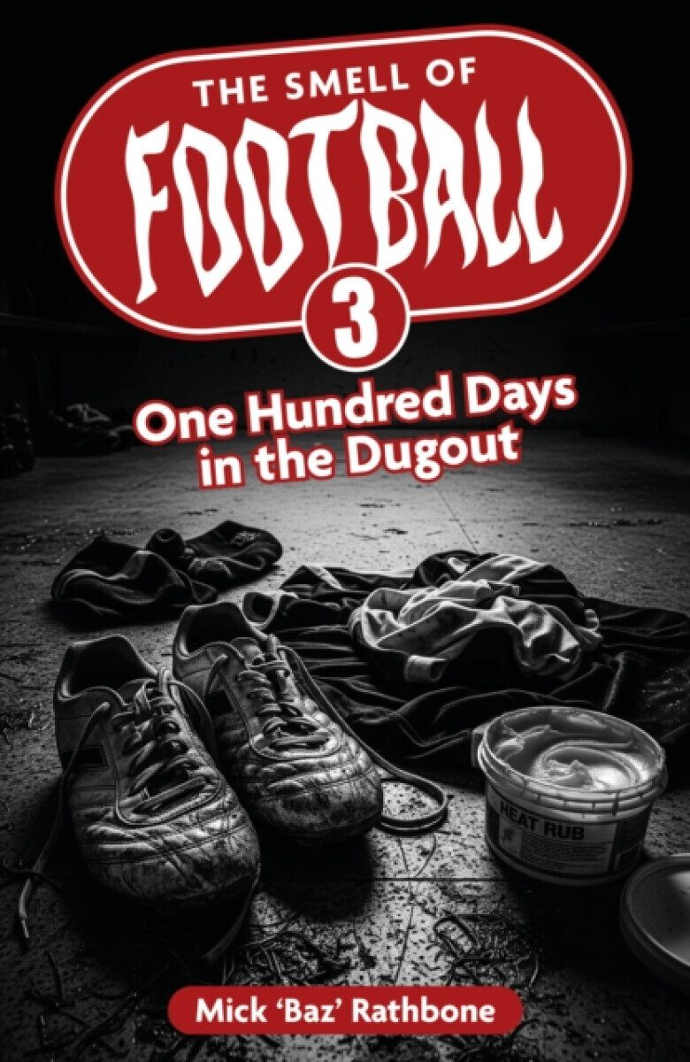 The Smell of Football III - Mick Rathbone