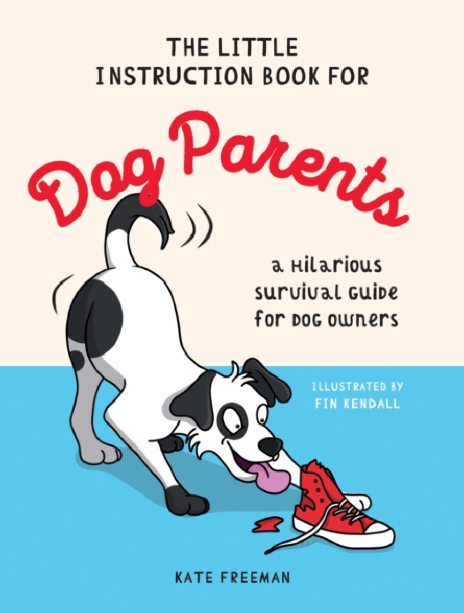 The Little Instruction Book for Dog Parents - Kate Freeman