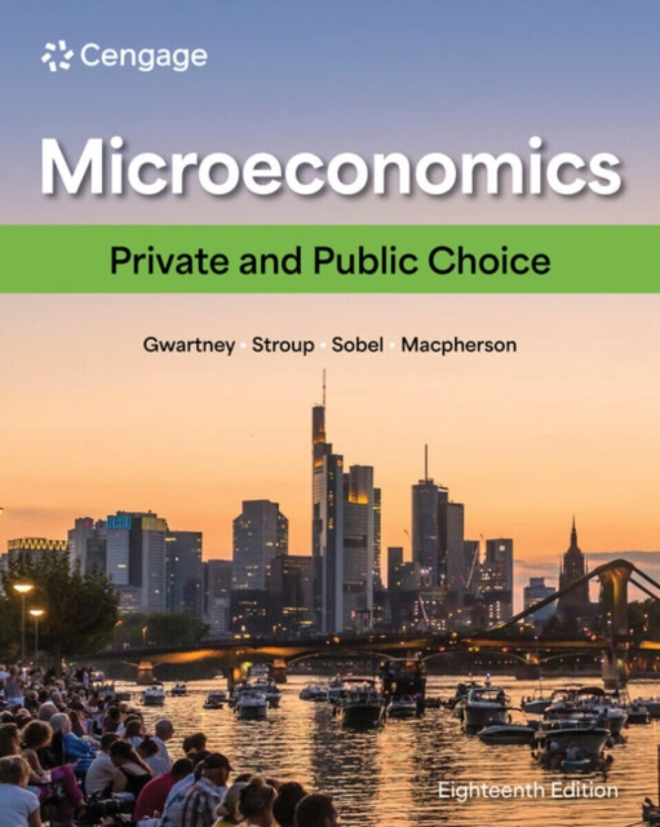 Microeconomics - David  Macpherson, Russell  Sobel, Richard  Stroup, James  Gwartney