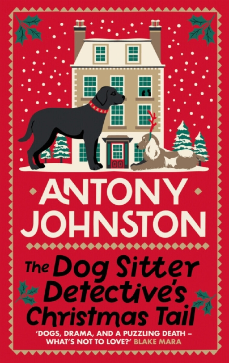 The Dog Sitter Detective's Christmas Tail - Antony Johnston