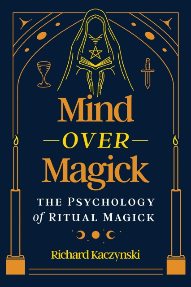 Mind over Magick - Richard Kaczynski