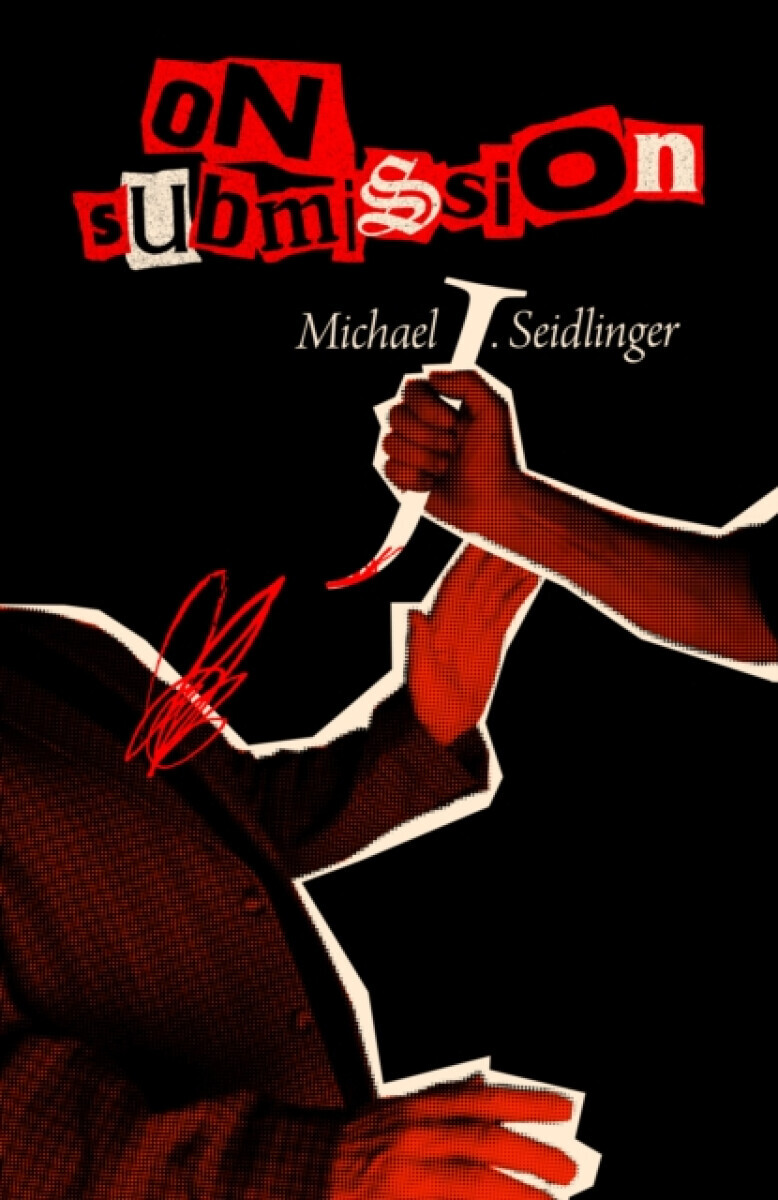 On Submission - Michael J. Seidlinger