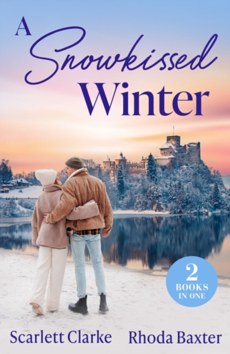 A Snowkissed Winter - Scarlett Clarke, Rhoda Baxter