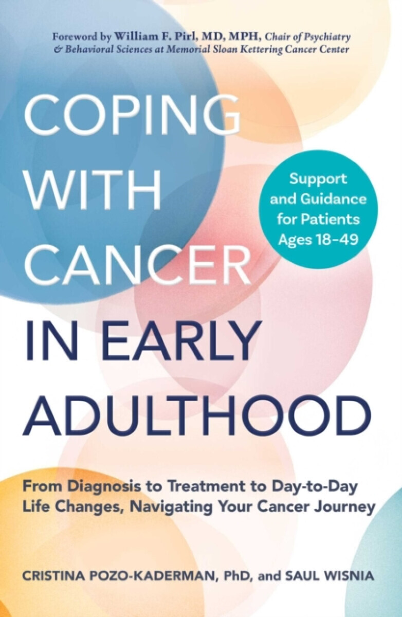 Coping with Cancer in Early Adulthood - Cristina, PhD Pozo-Kaderman, Saul Wisnia