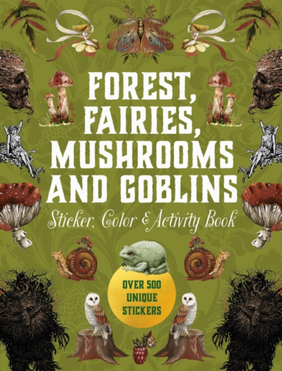 Forest, Fairies, Mushrooms and Goblins Sticker, Color & Activity Book - Editors of Chartwell Books