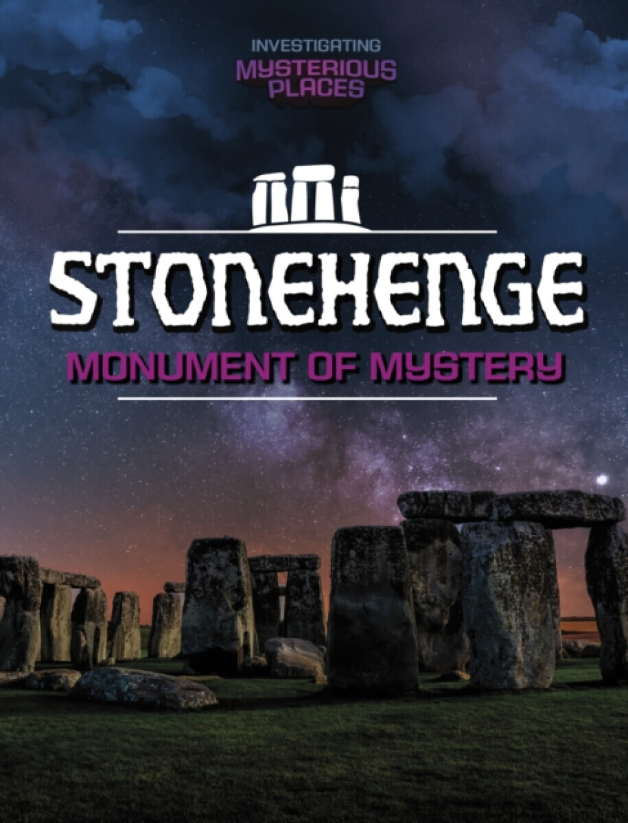 Stonehenge, Monument of Mystery - Scott Sonneborn