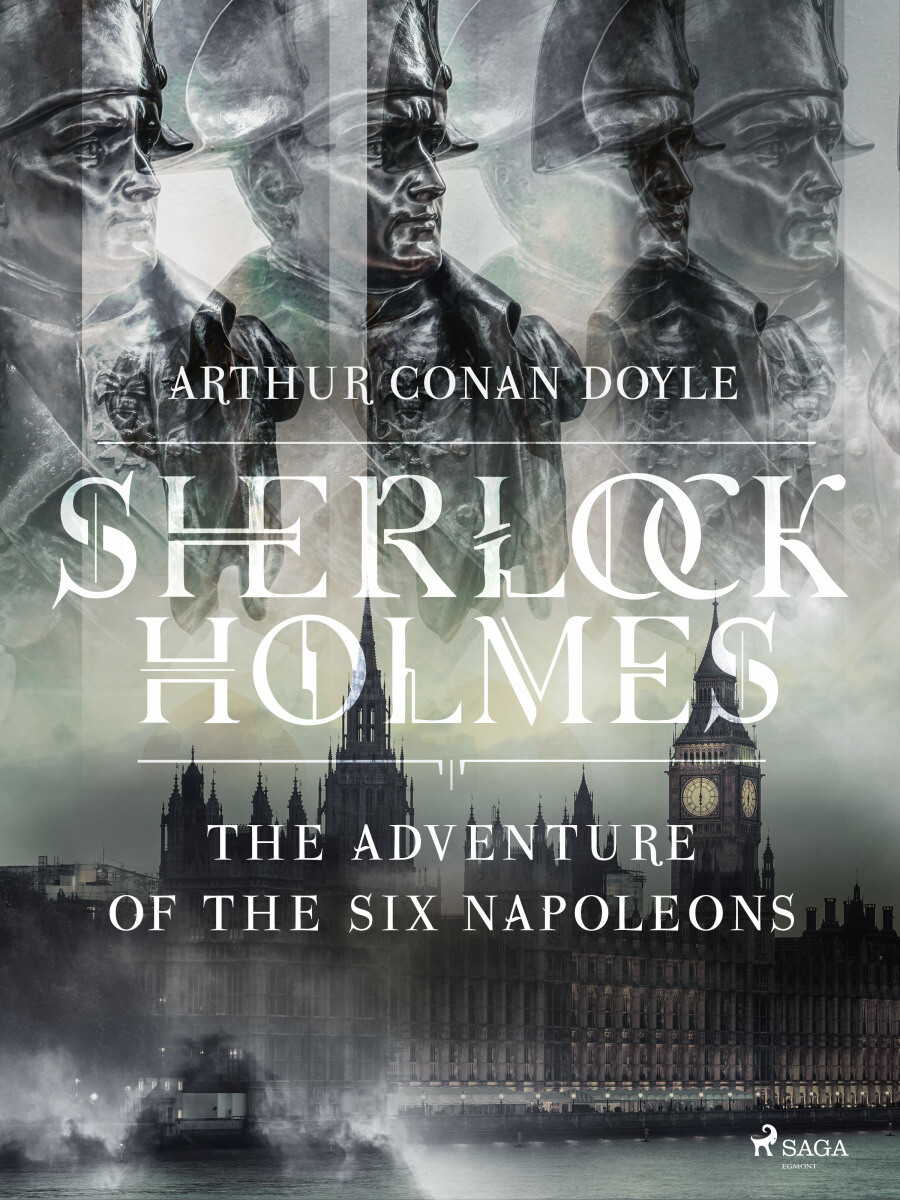 The Adventure of the Six Napoleons - Sir Arthur Conan Doyle - e-kniha