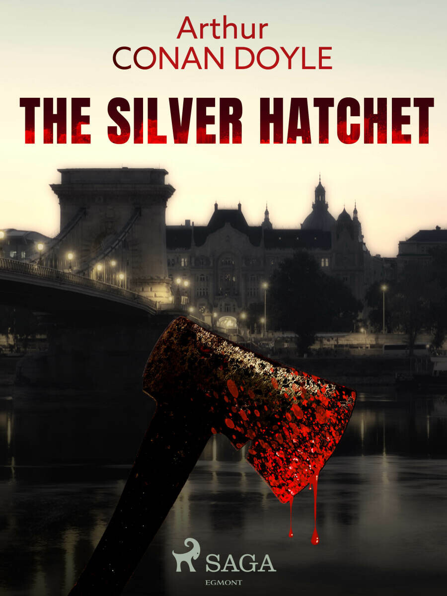 The Silver Hatchet - Sir Arthur Conan Doyle - e-kniha