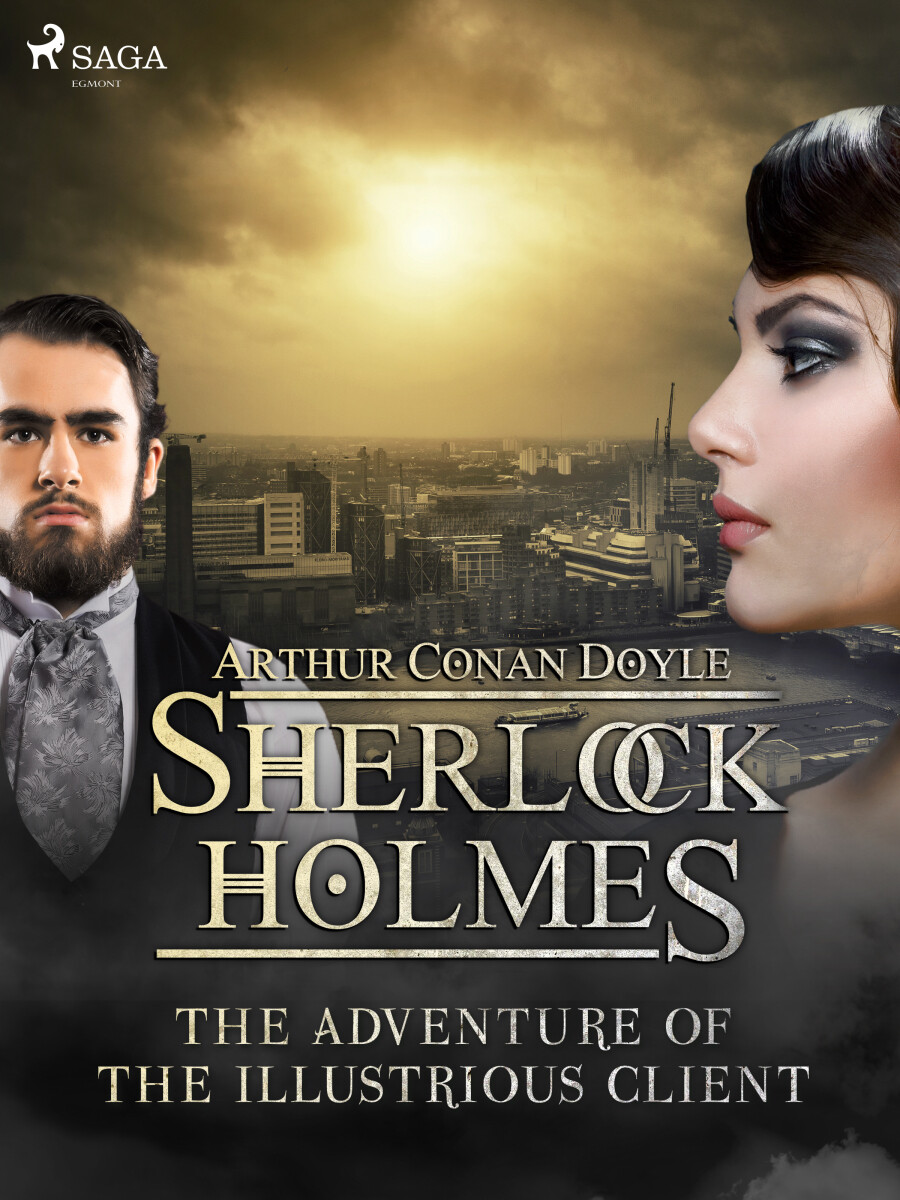 The Adventure of the Illustrious Client - Sir Arthur Conan Doyle - e-kniha