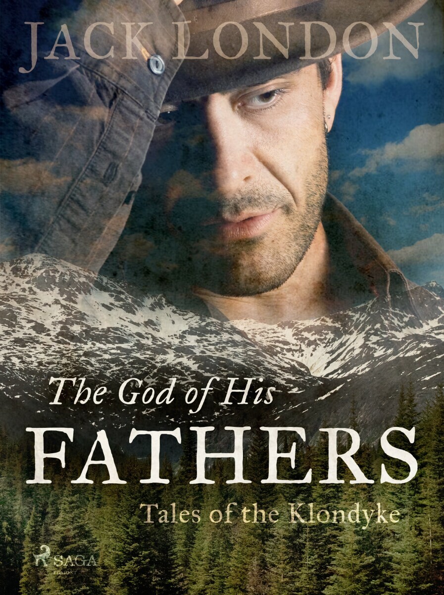 The God of His Fathers: Tales of the Klondyke - Jack London - e-kniha