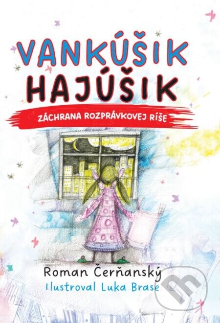 Vankúšik Hajúšik - Luka Brase (ilustrátor), Roman Čerňanský