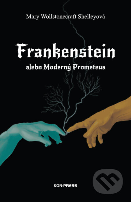 Frankenstein alebo Moderný Prometeus - Mary Shelley