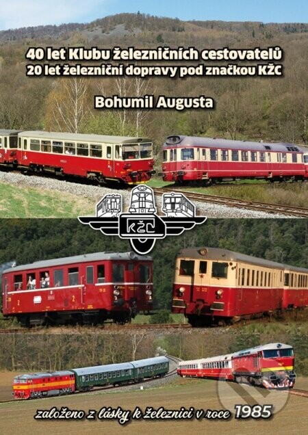 40 let Klubu železničních cestovatelů, 20 let železničí dopravy pod značkou KŽC - Bohumil Augusta