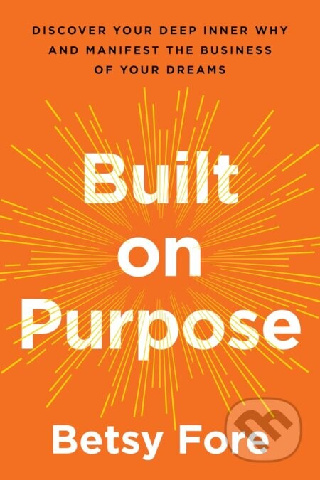 Built on Purpose - Betsy Fore