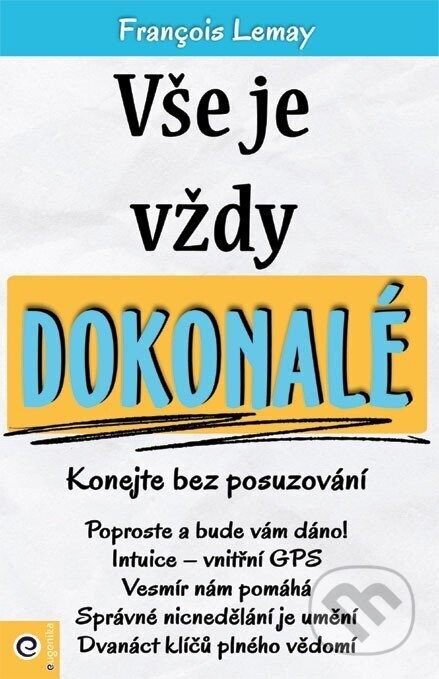 Vše je vždy dokonalé - -