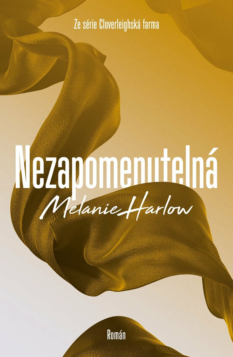 Nezapomenutelná - Melanie Harlow