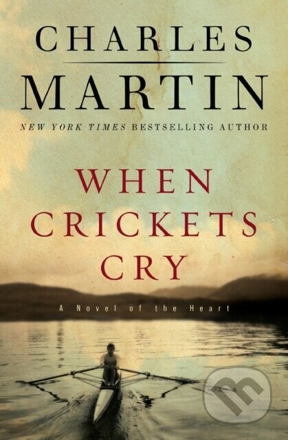 When Crickets Cry Deluxe Edition - Charles Martin