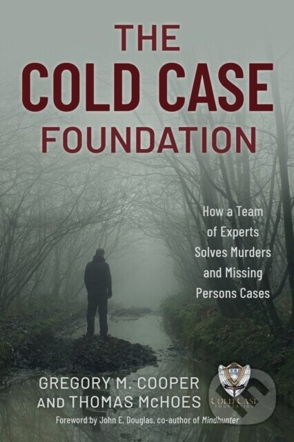 The Cold Case Foundation - Gregory M. Cooper, Thomas McHoes