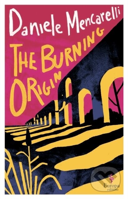 The Burning Origin - Daniele Mencarelli