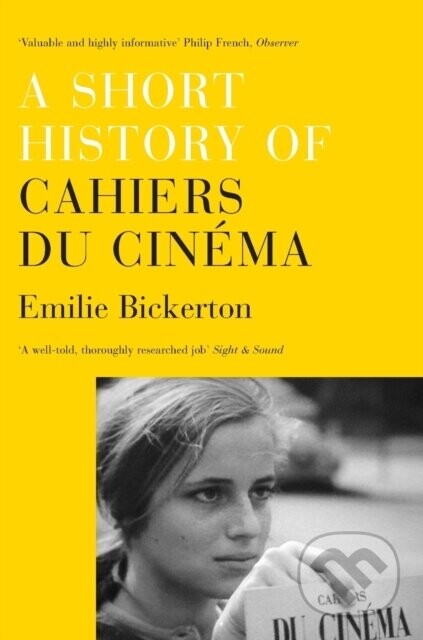 A Short History of Cahiers du Cinema - Emilie Bickerton