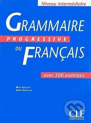 Grammaire Progressive Du Francais: Avec 500 Exercices - Cle International