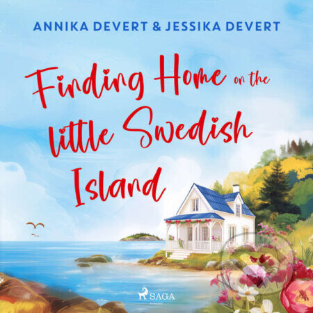 Finding Home on the Little Swedish Island (EN) - Jessika Devert,Annika Devert