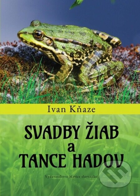 Svadby žiab a tance hadov - Ivan Kňaze