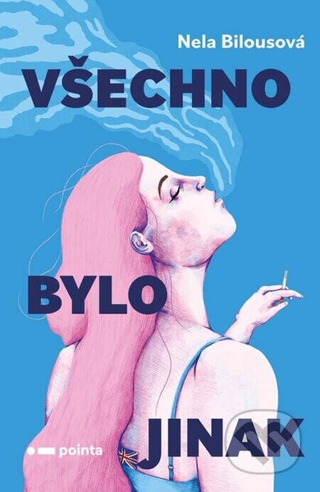 Všechno bylo jinak - Nela Bilousová