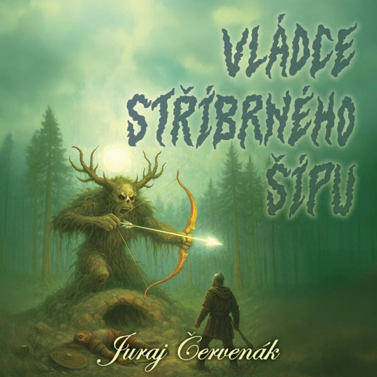 Vládce stříbrného šípu - Juraj Červenák - audiokniha