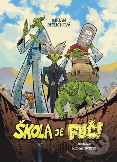 Škola je fuč - Miriam Bielichová, Michal Mordel (ilustrátor)