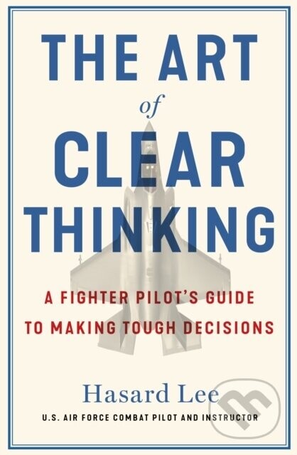 The Art of Clear Thinking - Hasard Lee