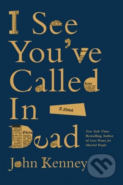 I See You've Called in Dead - John Kenney