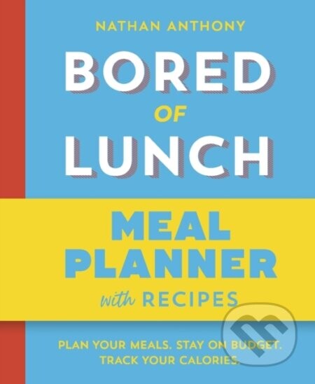 Bored of Lunch: Meal Planner - Nathan Anthony