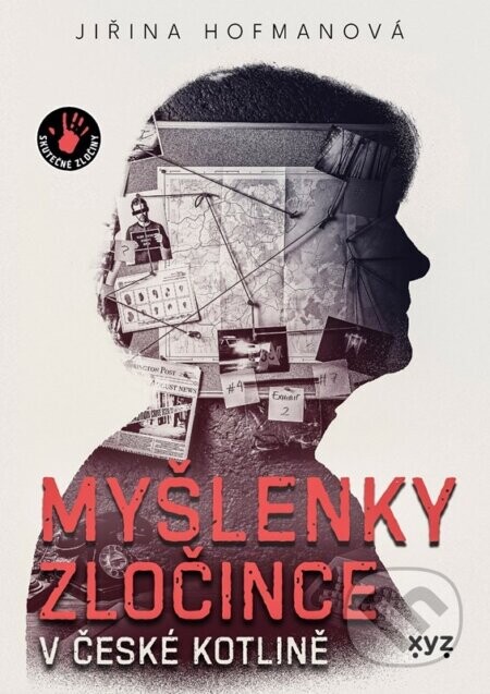 Myšlenky zločince v české kotlině - XYZ