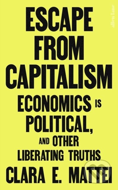 Escape From Capitalism - Clara E. Mattei