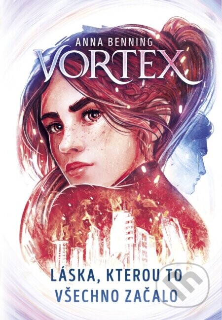 Vortex - Láska, kterou to všechno začalo - Anna Benning