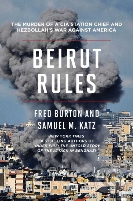 Beirut Rules - Fred Burton, Samuel M Katz