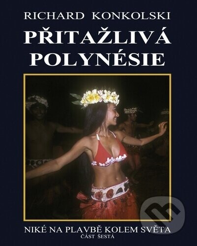 Přitažlivá Polynésie - Richard Konkolski