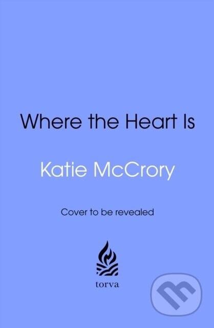 Where the Heart Is - Katie McCrory