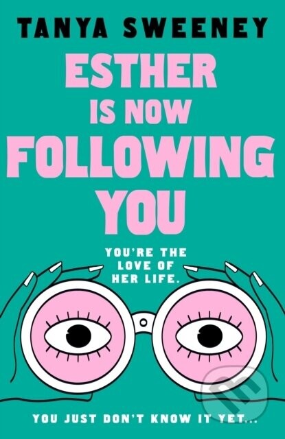 Esther is Now Following You - Tanya Sweeney