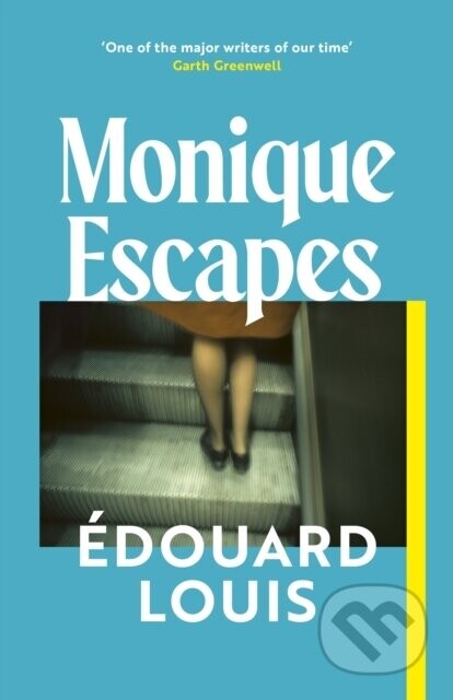 Monique Escapes - Edouard Louis