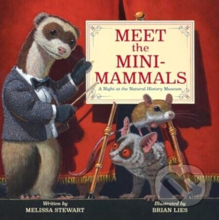 Meet the Mini-Mammals - Melissa Stewart