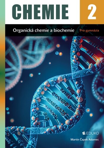 Chemie 2 - Organická chemie a biochemie pro gymnázia | Neuveden