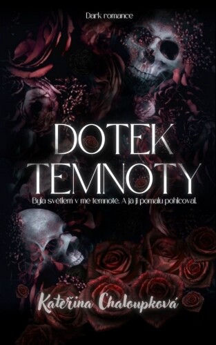 Dotek temnoty | CHALOUPKOVÁ, Kateřin
